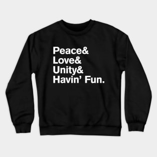 Peace, Love, Unity, & Havin' Fun Crewneck Sweatshirt